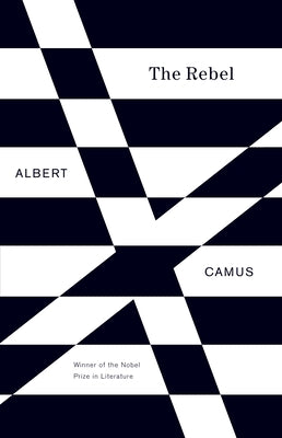 Book cover of The Rebel: An Essay on Man in Revolt by Camus, Albert