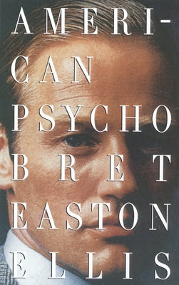 Book cover of American Psycho by Ellis, Bret Easton