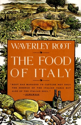 Book cover of The Food of Italy: A Culinary Guidebook by Root, Waverley