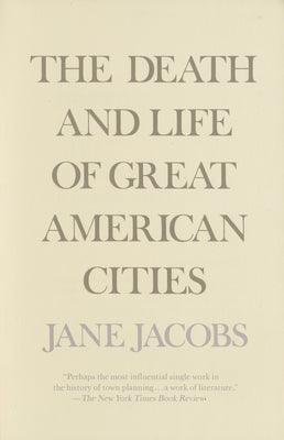 Book cover of The Death and Life of Great American Cities by Jacobs, Jane