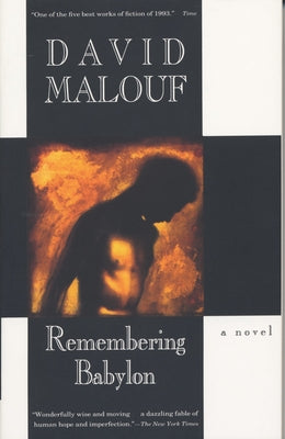 Remembering Babylon: A Novel (Man Booker Prize Finalist) by David Malouf book cover