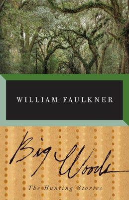 Big Woods by William Faulkner book cover