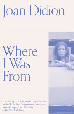 Where I Was from: A Memoir by Joan Didion book cover