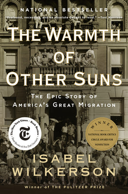 Book cover of The Warmth of Other Suns: The Epic Story of America's Great Migration by Wilkerson, Isabel