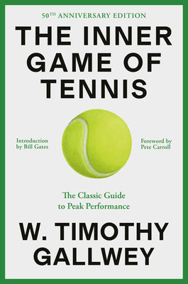 Book cover of The Inner Game of Tennis: The Classic Guide to the Mental Side of Peak Performance by Gallwey, W. Timothy