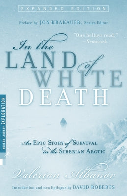 In the Land of White Death: An Epic Story of Survival in the Siberian Arctic by Valerian Albanov book cover