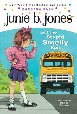 Book cover of Junie B. Jones #1: Junie B. Jones and the Stupid Smelly Bus by Park, Barbara