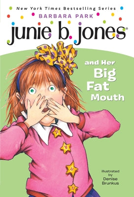 Book cover of Junie B. Jones #3: Junie B. Jones and Her Big Fat Mouth by Park, Barbara