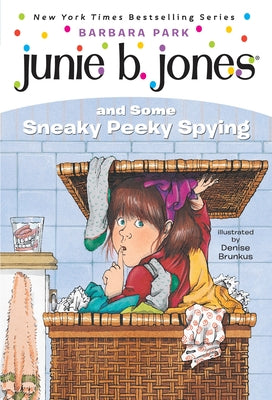Book cover of Junie B. Jones #4: Junie B. Jones and Some Sneaky Peeky Spying by Park, Barbara