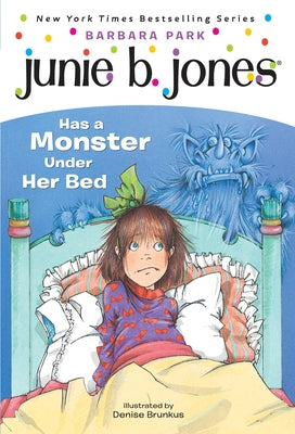 Junie B. Jones #8: Junie B. Jones Has a Monster Under Her Bed by Park, Barbara book cover