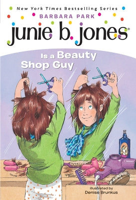 Book cover of Junie B. Jones #11: Junie B. Jones Is a Beauty Shop Guy by Park, Barbara