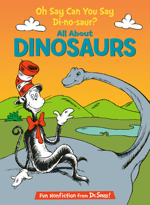 Book cover of Oh Say Can You Say Di-No-Saur? All about Dinosaurs by Worth, Bonnie