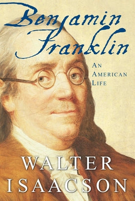 Benjamin Franklin: An American Life by Isaacson, Walter book cover