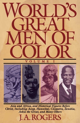 Book cover of World's Great Men of Color, Volume I by Rogers, J. a.