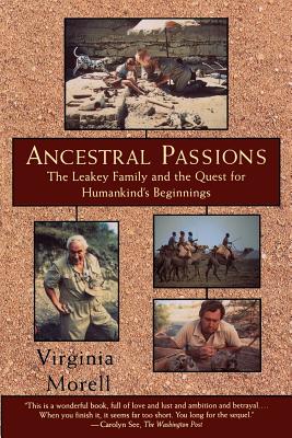 Book cover of Ancestral Passions: The Leakey Family and the Quest for Humankind's Beginnings by Morell, Virginia