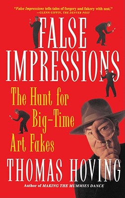Book cover of False Impressions: The Hunt for Big-Time Art Fakes by Hoving, Thomas