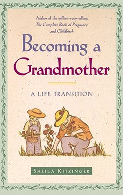 Book cover of Becoming a Grandmother: A Life Transition by Kitzinger, Sheila