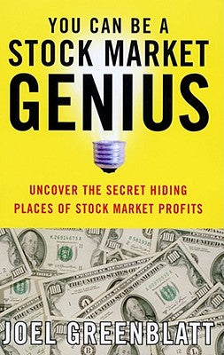 You Can Be a Stock Market Genius: Uncover the Secret Hiding Places of Stock Market Profits by Joel Greenblatt book cover