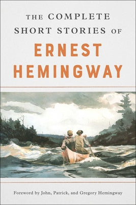 Book cover of The Complete Short Stories of Ernest Hemingway by Hemingway, Ernest