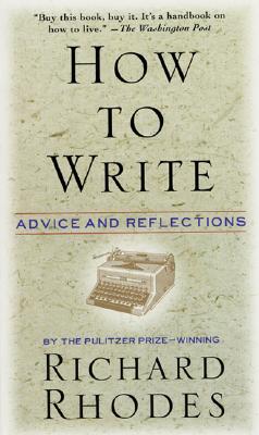 Book cover of How to Write: Advice and Reflections by Rhodes, Richard