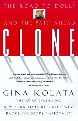 Clone: The Road to Dolly, and the Path Ahead by Gina Kolata book cover