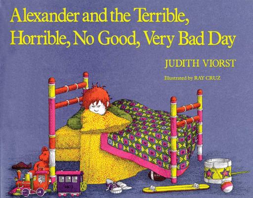 Book cover of Alexander and the Terrible, Horrible, No Good, Very Bad Day by Viorst, Judith