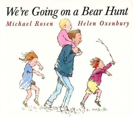 Book cover of We're Going on a Bear Hunt by Oxenbury, Helen