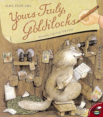 Book cover of Yours Truly, Goldilocks by Ada, Alma Flor