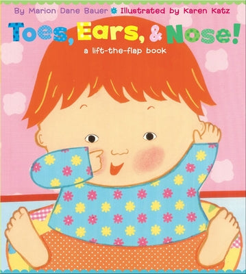 Book cover of Toes, Ears, & Nose!: A Lift-The-Flap Book by Bauer, Marion Dane