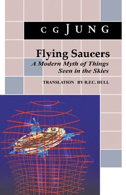 Book cover of Flying Saucers: A Modern Myth of Things Seen in the Sky. (from Vols. 10 and 18, Collected Works) by Jung, C. G.
