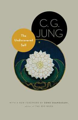 Book cover of The Undiscovered Self: With Symbols and the Interpretation of Dreams by Jung, C. G.