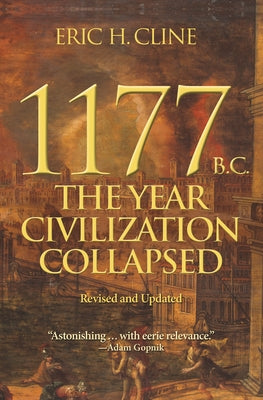 Book cover of 1177 B.C.: The Year Civilization Collapsed: Revised and Updated by Cline, Eric H.