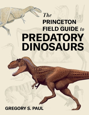 Book cover of The Princeton Field Guide to Predatory Dinosaurs by Paul, Gregory S.