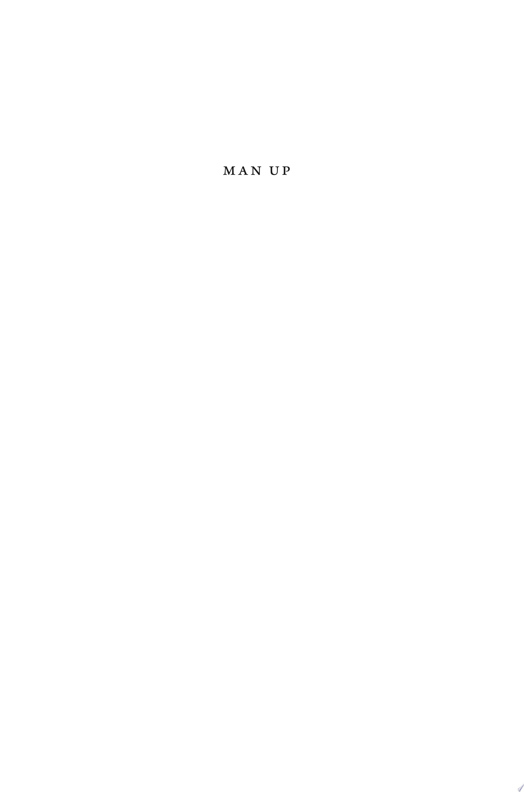 Book cover of Man Up: The New Misogyny and the Rise of Violent Extremism by Miller-Idriss, Cynthia
