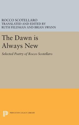 Book cover of The Dawn Is Always New: Selected Poetry of Rocco Scotellaro by Scotellaro, Rocco