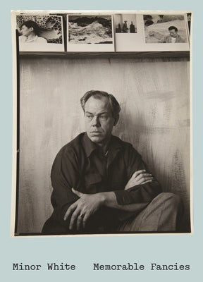 Book cover of Minor White, Memorable Fancies by White, Minor