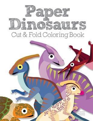 Book cover of Paper Dinosaurs Cut and Fold Coloring Book by Butler, Mark