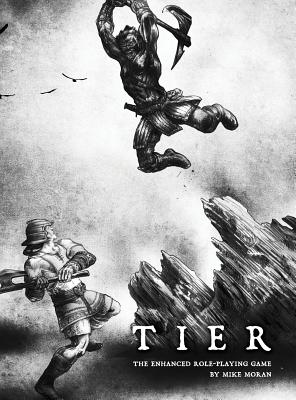 Book cover of TIER The Enhanced Role-Playing Game 2nd Edition by Moran, Michael