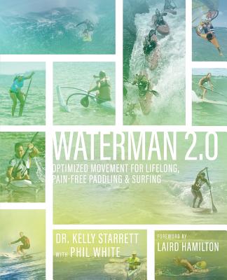 Waterman 2.0: Optimized Movement For Lifelong, Pain-Free Paddling And Surfing by Kelly Starrett book cover
