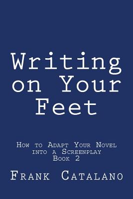 Book cover of Writing on Your Feet by Catalano, Frank