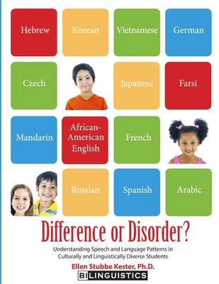 Difference or Disorder: Understanding Speech and Language Patterns in Culturally and Linguistically Diverse Students by Ellen S. Kester book cover