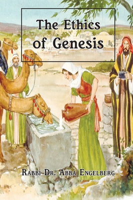The Ethics of Genesis by Abba Engelberg book cover