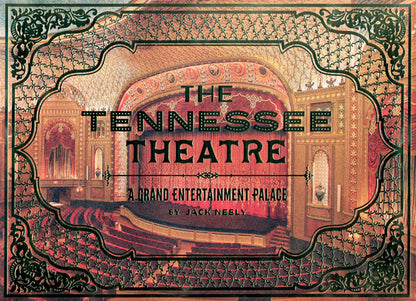 Book cover of The Tennessee Theatre: A Grand Entertainment Palace by Neely, Jack