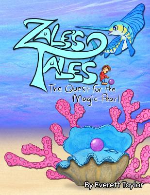 Book cover of Zale's Tales: The Quest for the Magic Pearl by Taylor, Everett