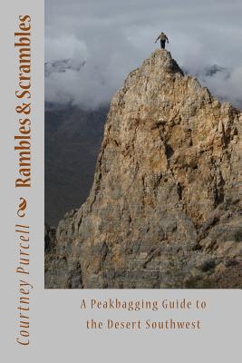 Book cover of Rambles and Scrambles: A Peakbagging Guide to the Desert Southwest by Purcell, Courtney