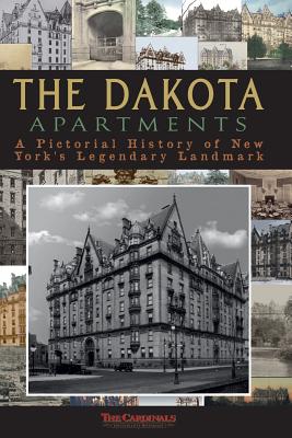 Book cover of The Dakota Apartments: A Pictorial History of New York's Legendary Landmark by Cardinal, Scott