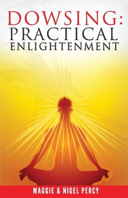 Book cover of Dowsing: Practical Enlightenment by Percy, Nigel