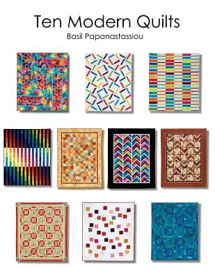Book cover of Ten Modern Quilts by Papanastassiou, Basil
