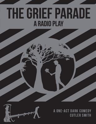 Book cover of The Grief Parade: A Radio Play by Horowitz, Milton Matthew