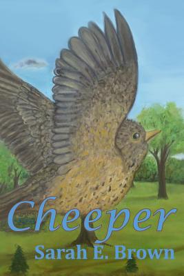 Book cover of Cheeper: Seasons of Song by Brown, Sarah E.